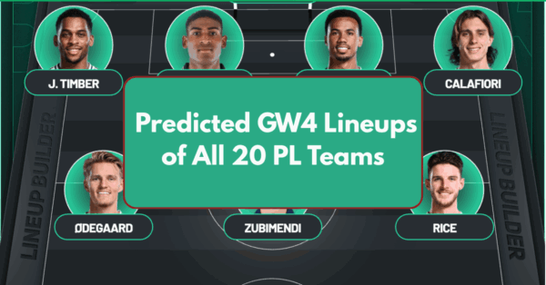 FPL GW4 Predicted Lineups, Injuries & Press Conference Updates