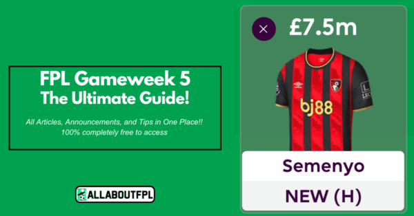 FPL GW5 Ultimate Guide: Tips, Differentials, Captaincy & More