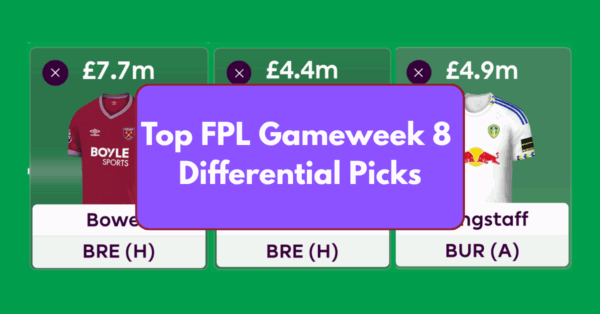 Top FPL GW8 Differential Picks to Target Ahead of GW8 Deadline