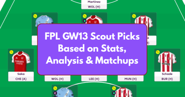 FPL GW13 Scout Picks Based on Stats, Analysis and Matchups