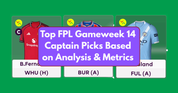 Top FPL Gameweek 14 Captain Picks Based on Analysis & Metrics