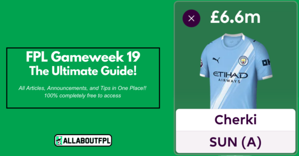FPL GW19 Ultimate Guide: Tips, Differentials, Captaincy & More