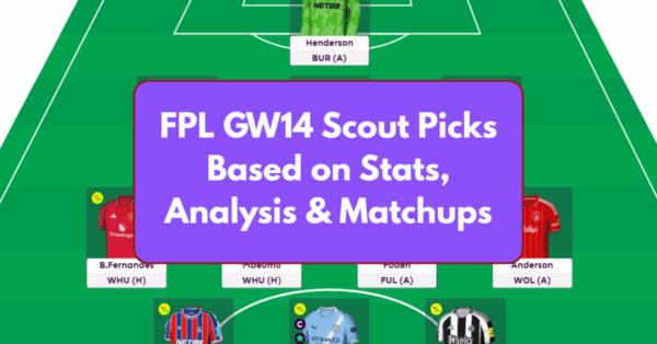 FPL GW14 Scout Picks Based on Stats, Analysis and Matchups