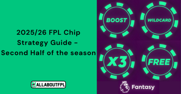 2025/26 FPL Chip Strategy Guide for the 2nd Half of the Season