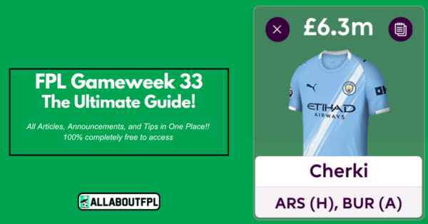 FPL DGW33 Ultimate Guide: Tips, Differentials, Captaincy & More