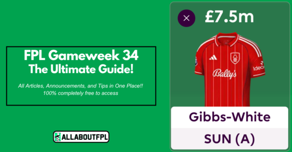 FPL GW34 Ultimate Guide: Tips, Differentials, Captaincy & More