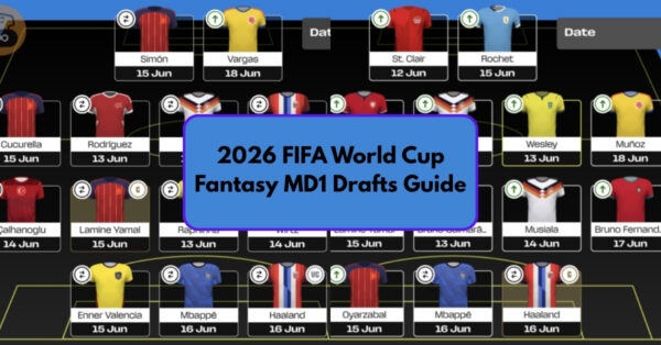 Best 2026 FIFA World Cup Fantasy MD1 Drafts